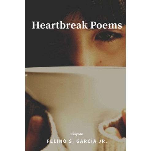 (영문도서) Heartbreak Poems Paperback, Ukiyoto Publishing, English, 9789355970602