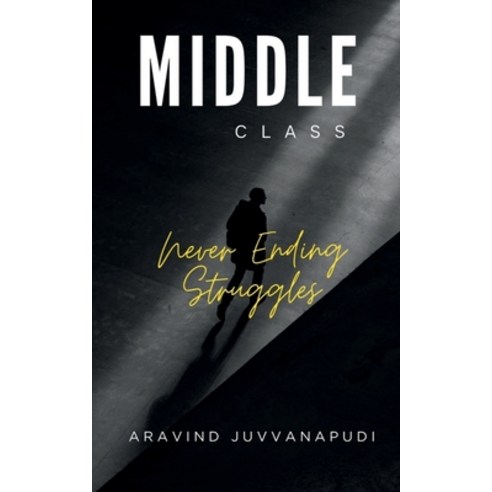 (영문도서) Middle Class: The Never Ending Struggles Paperback, Notion Press, English, 9798894462745