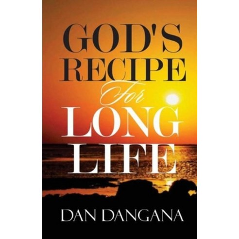God''s Recipe for Long Life Paperback, Independently Published