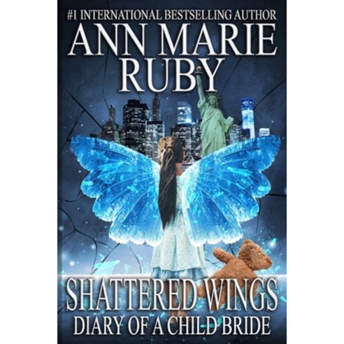 (영문도서) Shattered Wings: Diary Of A Child Bride Paperback, Ann Marie Ruby, English, 9798987508565
