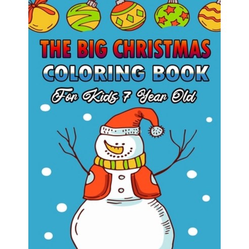 The Big Christmas Coloring Book For Kids 7 Year Old: A Festive Coloring Book Featuring Beautiful Win... Paperback, Independently Published, English, 9798569606368