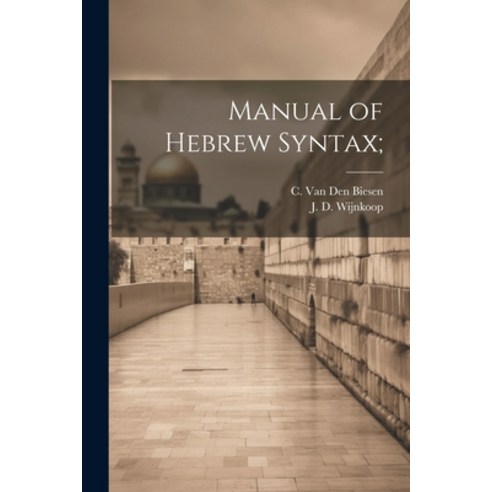 (영문도서) Manual of Hebrew Syntax; Paperback, Legare Street Press, English, 9781021887658