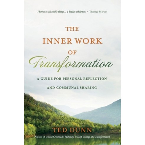 (영문도서) The Inner Work of Transformation: A Guide for Personal Reflection and Communal Sharing Paperback, Bookbaby, English, 9781098394042