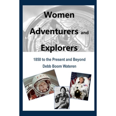 (영문도서) Women Adventurers and Explorers: 1850 to the Present and Beyond Paperback, Independently Published, English, 9798870399386