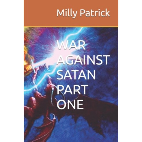 (영문도서) War Against Satan Part One Paperback, Independently Published, English, 9798358917477