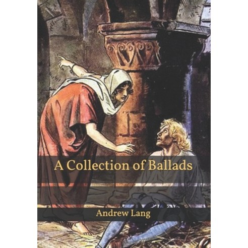 A Collection of Ballads Paperback, Independently Published, English, 9798593442741