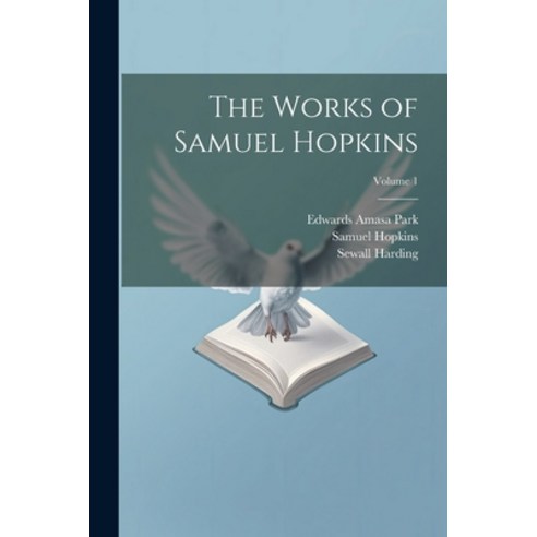(영문도서) The Works of Samuel Hopkins; Volume 1 Paperback, Legare Street Press, English, 9781021672858
