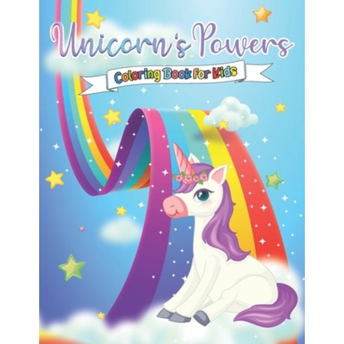 Unicorn''s Powers Coloring Book for Kids: 50 Easy Patterns Variety of Cute Unicorns - Coloring Book f... Paperback, Independently Published, English, 9798572617788