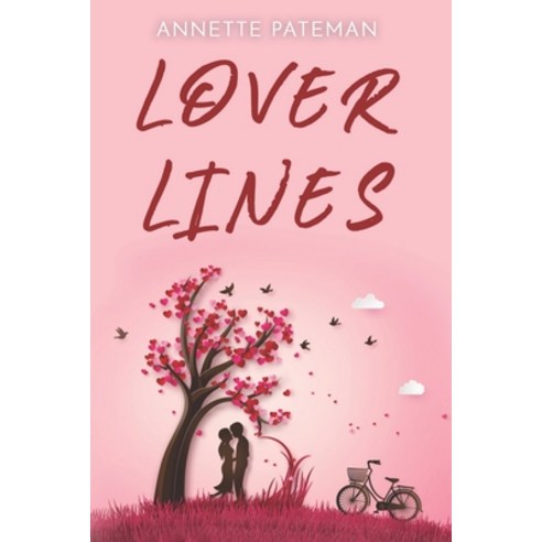 Lover Lines: Poetry and flash fiction stories about love and life Paperback, Annette Pateman, English, 9781777341633