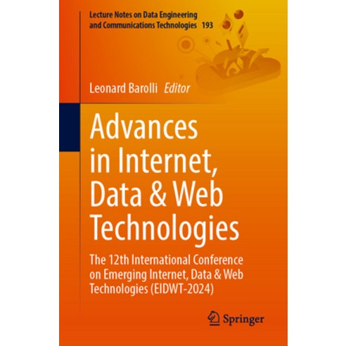 (영문도서) Advances in Internet Data & Web Technologies: The 12th International Conference on Emerging ... Paperback, Springer, English, 9783031535543