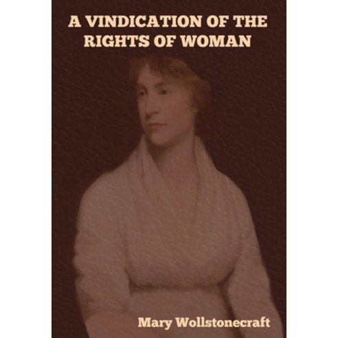 A Vindication of the Rights of Woman Hardcover, Indoeuropeanpublishing.com, English, 9781644394403