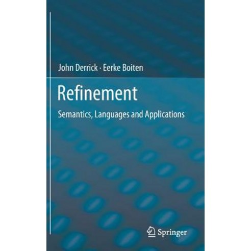 (영문도서) Refinement: Semantics Languages and Applications Hardcover, Springer