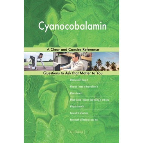 (영문도서) Cyanocobalamin; A Clear and Concise Reference Paperback, Createspace Independent Pub..., English, 9781984310279