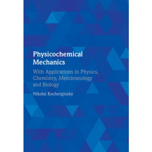 (영문도서) Physicochemical Mechanics Hardcover, Cambridge University Press, English, 9781108421416