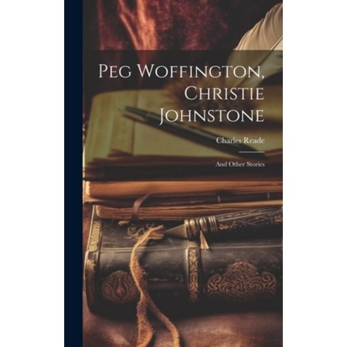 (영문도서) Peg Woffington Christie Johnstone: And Other Stories Hardcover, Legare Street Press, English, 9781020286919