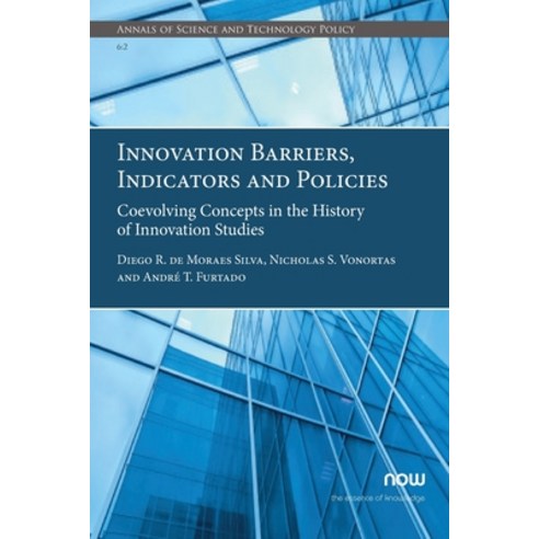 (영문도서) Innovation Barriers Indicators and Policies: Coevolving Concepts in the History of Innovatio... Paperback, Now Publishers, English, 9781680839302