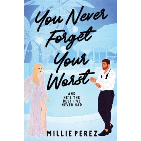 (영문도서) You Never Forget Your Worst: And He''s The Best I''ve Never Had Paperback, Milagros Perez, English, 9798988651505