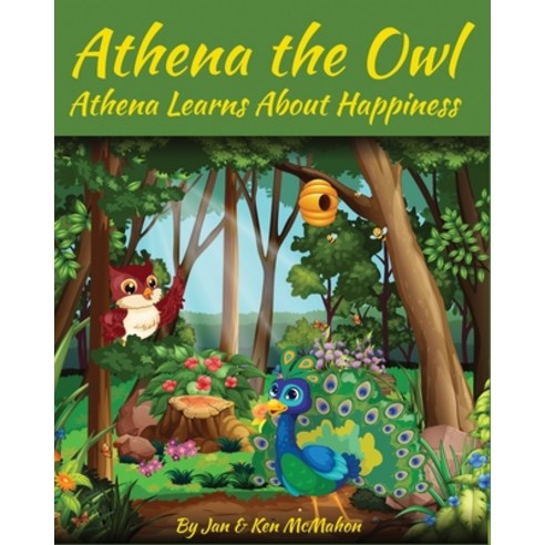 Athena the Owl: Athena Learns About Happiness Paperback, Independently Published, English, 9798694583008