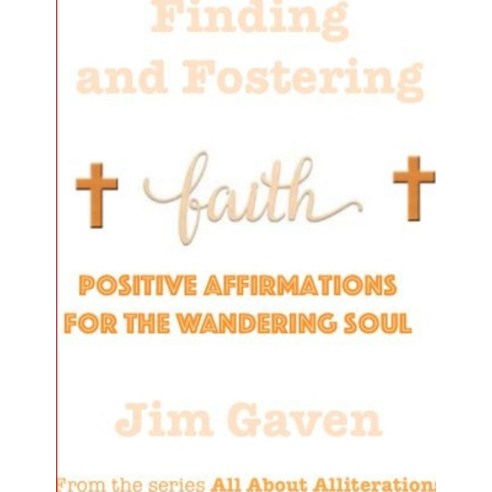 (영문도서) Finding and Fostering Faith Paperback, Lulu.com, English, 9781387575480