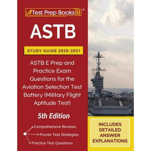 ASTB Study Guide 2020-2021: ASTB E Prep and Practice Exam Questions for the Aviation Selection Test ... Paperback, Test Prep Books