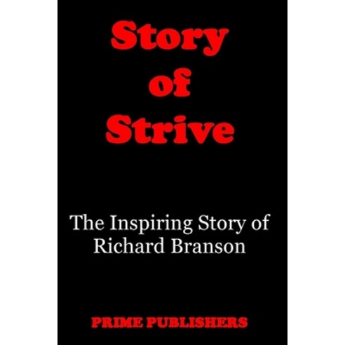 (영문도서) Story of Strive: The Inspiring Journey of Richard Branson Paperback, Independently Published, English, 9798538391325