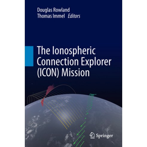 (영문도서) The Ionospheric Connection Explorer (Icon) Mission Paperback, Springer, English, 9789402421651
