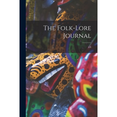 (영문도서) The Folk-lore Journal; v.6 Paperback, Legare Street Press, English, 9781014253682