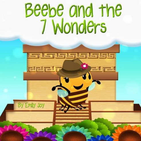 Beebe and the 7 Wonders Paperback, Createspace Independent Publishing Platform