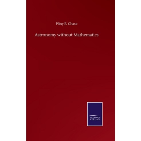 Astronomy without Mathematics Hardcover, Salzwasser-Verlag Gmbh