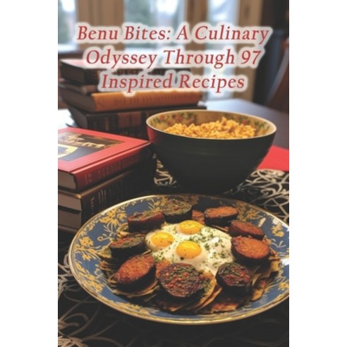 (영문도서) Benu Bites: A Culinary Odyssey Through 97 Inspired Recipes Paperback, Independently Published, English, 9798874256838