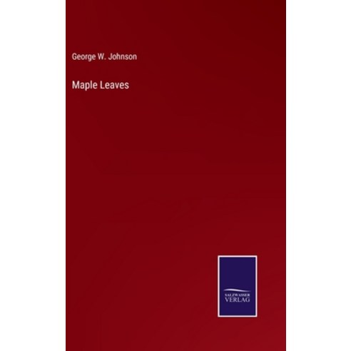 (영문도서) Maple Leaves Hardcover, Salzwasser-Verlag, English, 9783752584271