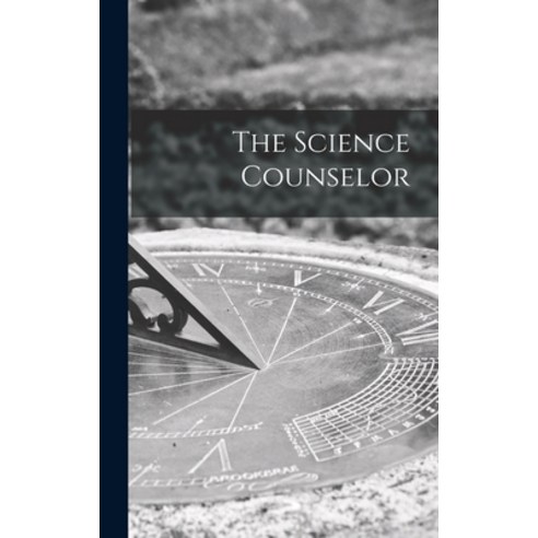 (영문도서) The Science Counselor Hardcover, Hassell Street Press, English, 9781014006837