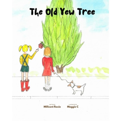 (영문도서) The Old Yew Tree Paperback, Independently Published, English, 9798505344873