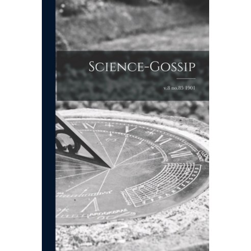 (영문도서) Science-gossip; v.8 no.85 1901 Paperback, Legare Street Press, English, 9781015142459