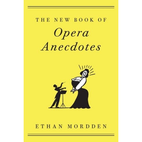 The New Book of Opera Anecdotes Paperback, Oxford University Press, USA