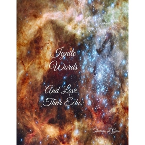 Ignite Words And Love Their Echo Paperback, Independently Published