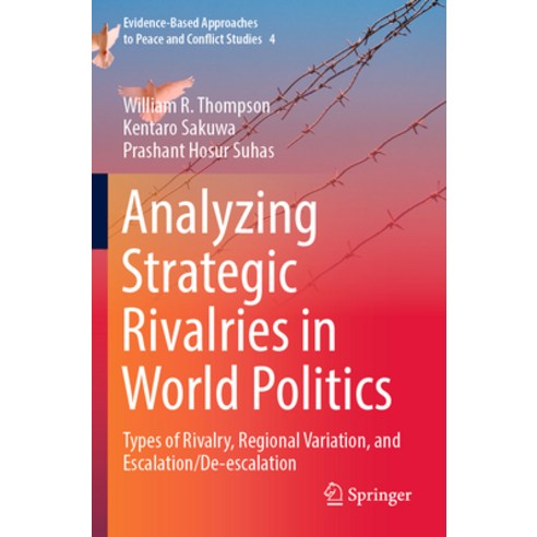 (영문도서) Analyzing Strategic Rivalries in World Politics: Types of Rivalry Regional Variation and Es... Paperback, Springer, English, 9789811666735