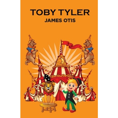 (영문도서) Toby Tyler Paperback, Left of Brain Books, English, 9781396324482