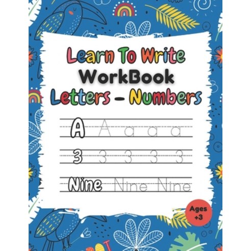 Learn To Write Workbook Letters & Numbers: Alphabet & Numbers Tracing Book With Coloring Pages For K... Paperback, Independently Published, English, 9798590641055