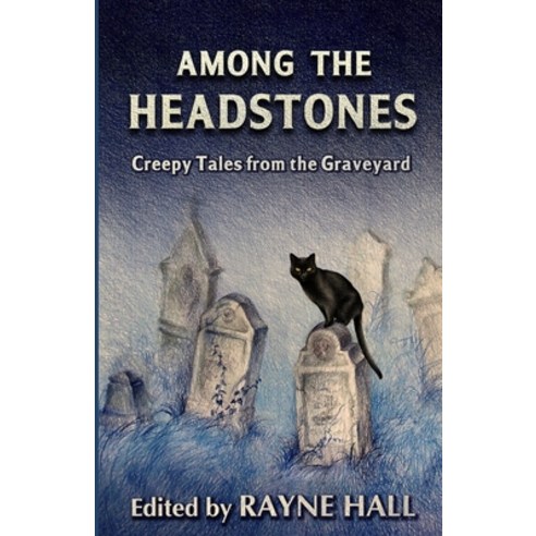 (영문도서) Among the Headstones: Creepy Tales from the Graveyard: Gothic Ghost and Horror Stories Paperback, Independently Published, English, 9798792643925
