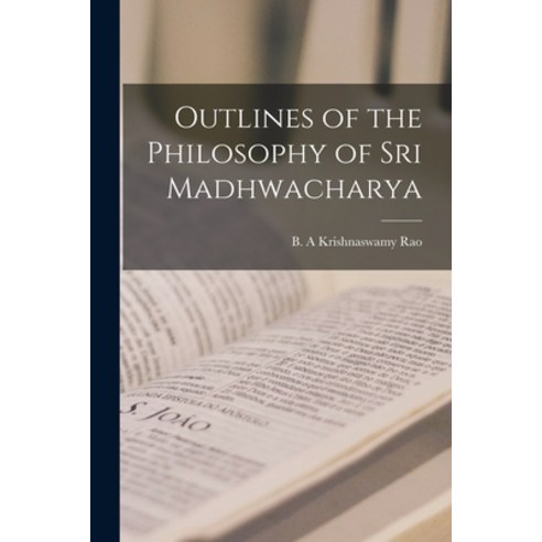 (영문도서) Outlines of the Philosophy of Sri Madhwacharya Paperback, Hassell Street Press, English, 9781015309470