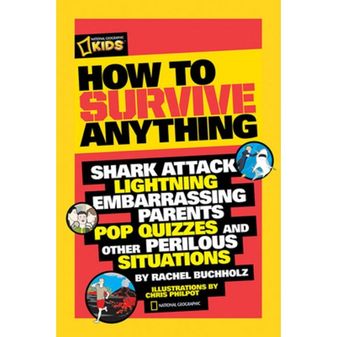 How to Survive Anything: Shark Attack Lightning Embarrassing Parents Pop Quizzes and Other Peril... Paperback, National Geographic Society, English, 9781426307744