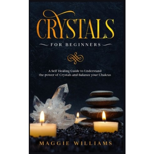 Crystals for Beginners: Guide to Understand the power of Crystals and Balance your Chakras Hardcover, Central Park Language Learning, English, 9781801185158