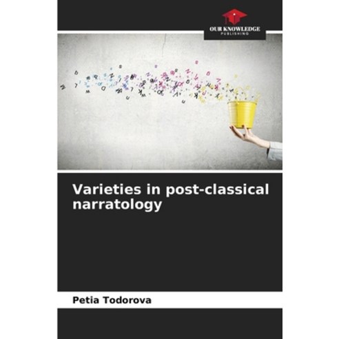 (영문도서) Varieties in post-classical narratology Paperback, Our Knowledge Publishing, English, 9786205854129