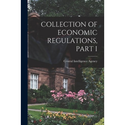 (영문도서) Collection of Economic Regulations Part I Paperback, Hassell Street Press, English, 9781013530296