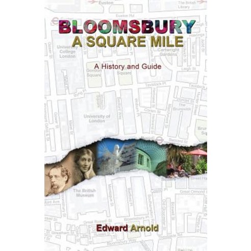 Bloomsbury - A Square Mile: A History and Guide Paperback, Grosvenor House Publishing Limited