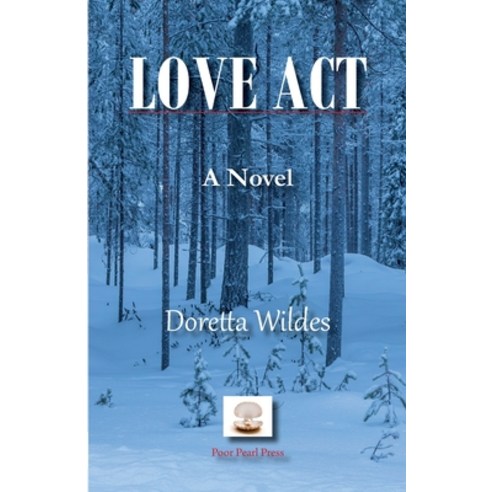 (영문도서) Love Act Paperback, Poor Pearl Press, English, 9780578354439