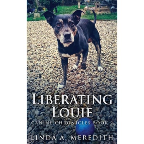 (영문도서) Liberating Louie: The Road To Rutland Hardcover, Next Chapter, English, 9784867521410