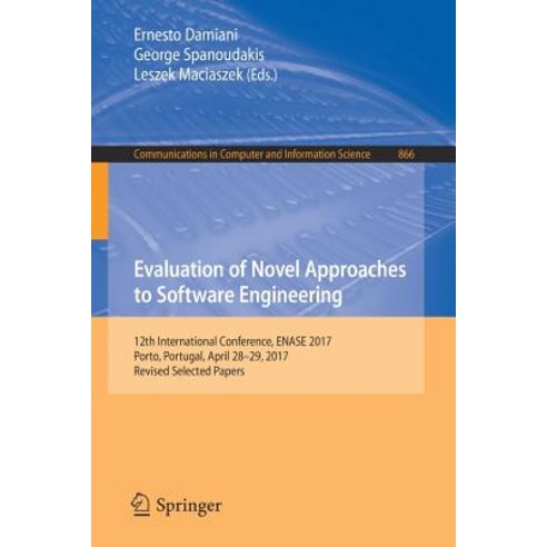 (영문도서) Evaluation of Novel Approaches to Software Engineering: 12th International Conference Enase ... Paperback, Springer, English, 9783319941349