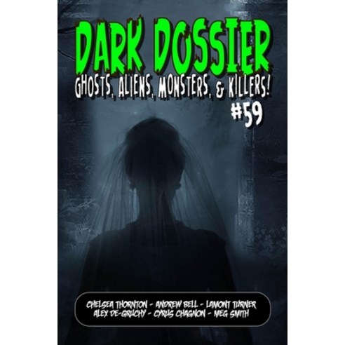 (영문도서) Dark Dossier #59: The Magazine of Ghosts Aliens Monsters & Killers! Paperback, Independently Published, English, 9798510549843